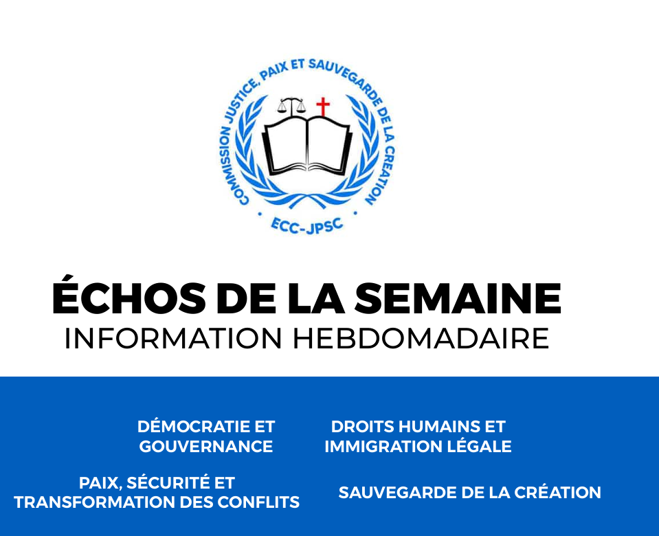 Échos de la semaine, bulletin d’information hebdomadaire de la Commission Justice, Paix et Sauvegarde de la Création de l’ECC